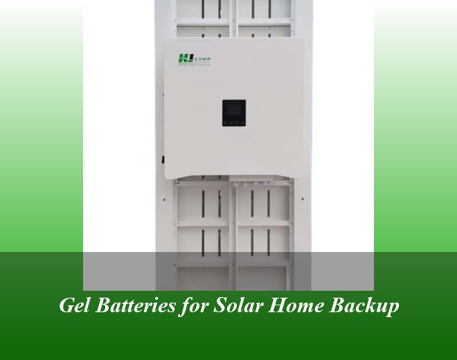 Gel Batteries for Solar Home Backup